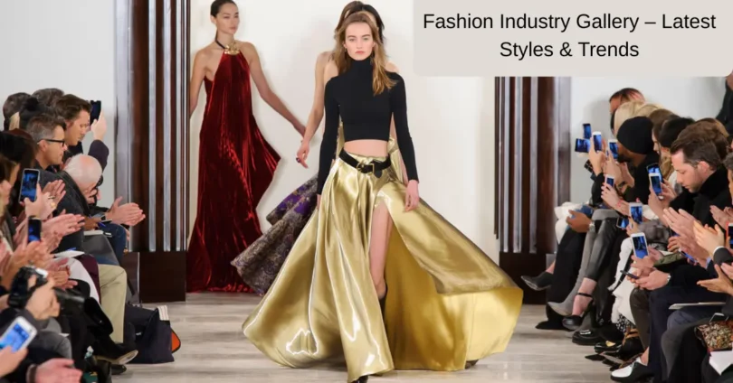 fashion industry gallery – latest styles & trends