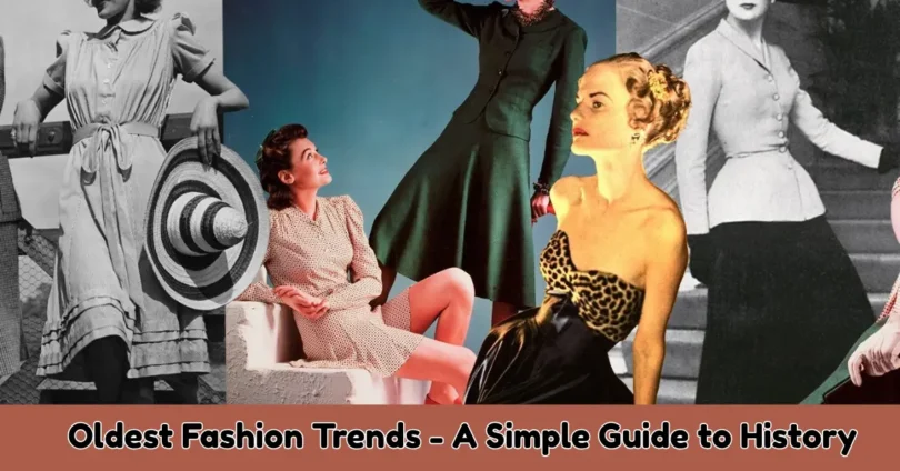 oldest fashion trends - a simple guide to history