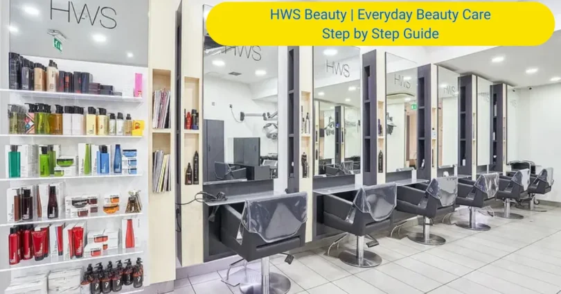hws beauty everyday beauty care step by step guide